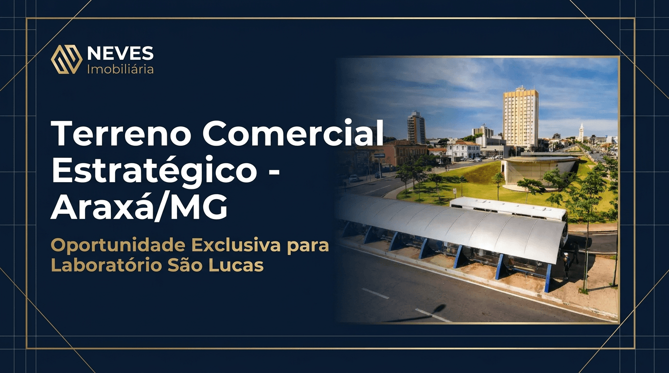 Proposta Neves — Terreno Comercial Araxá para São Lucas